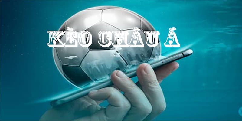 Cách tính kèo Châu Á: Hướng dẫn cho người mới bắt đầu cực dễ